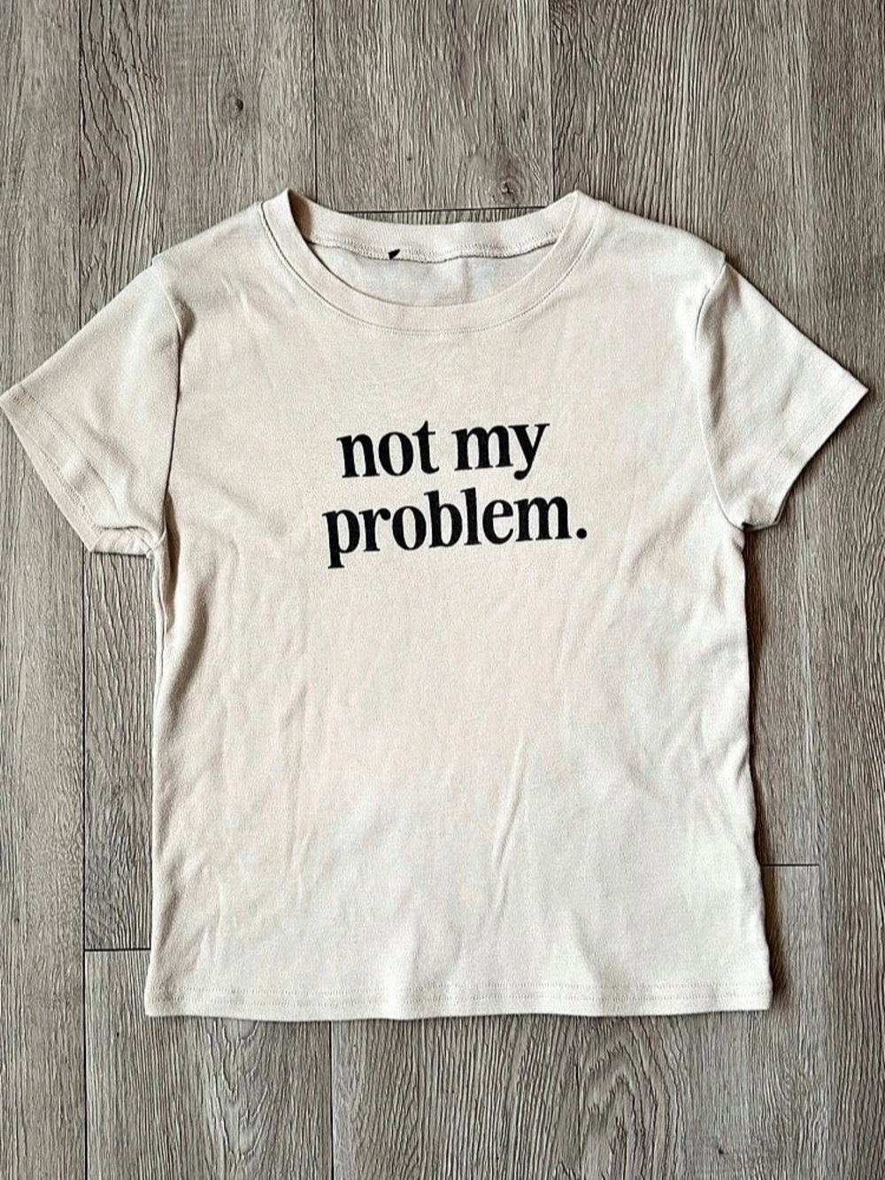 not my problem cotton fitted tee